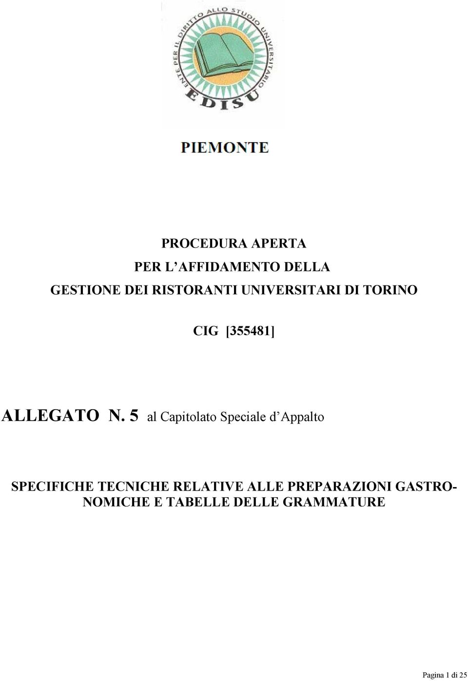 5 al Capitolato Speciale d Appalto SPECIFICHE TECNICHE