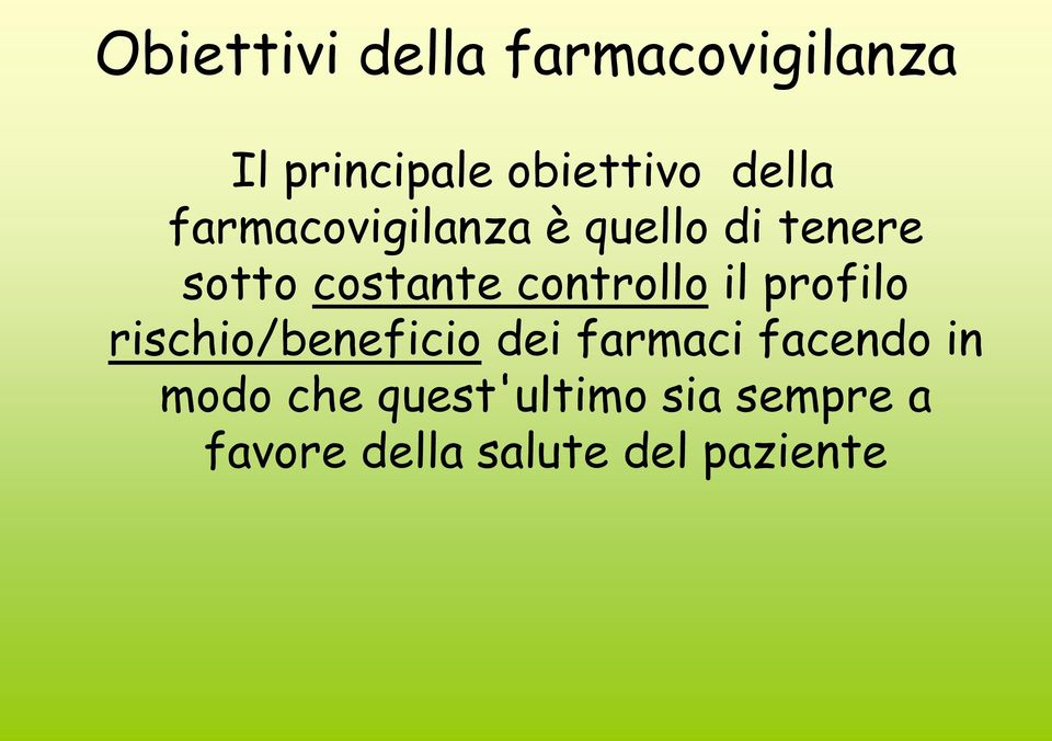 controllo il profilo rischio/beneficio dei farmaci facendo