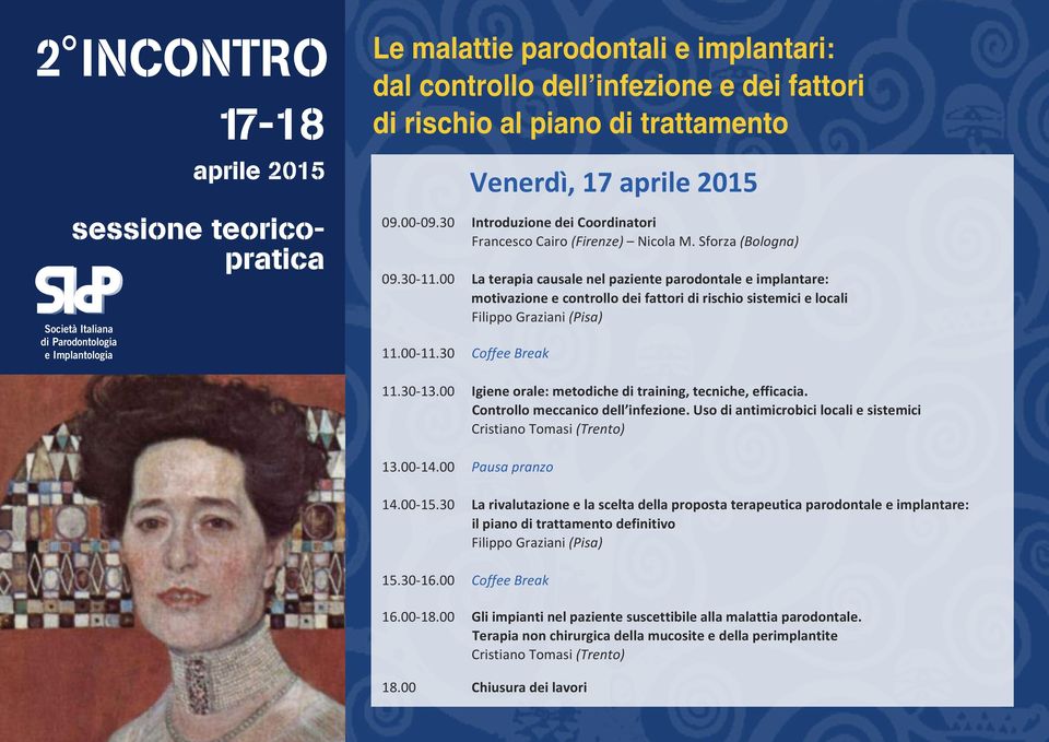 00 La terapia causale nel paziente parodontale e implantare: motivazione e controllo dei fattori di rischio sistemici e locali Filippo Graziani (Pisa) 11.00-11.30 Coffee Break 11.30-13.