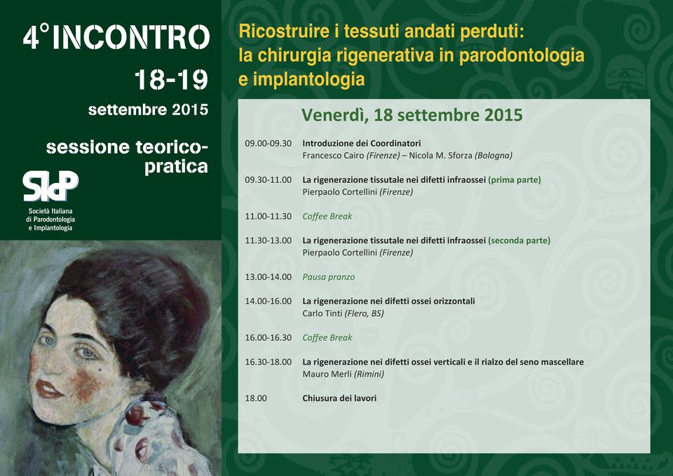 00-11.30 Coffee Break 11.30-13.00 La rigenerazione tissutale nei difetti infraossei (seconda parte) Pierpaolo Cortellini (Firenze) 13.00-14.00 Pausa pranzo 14.00-16.