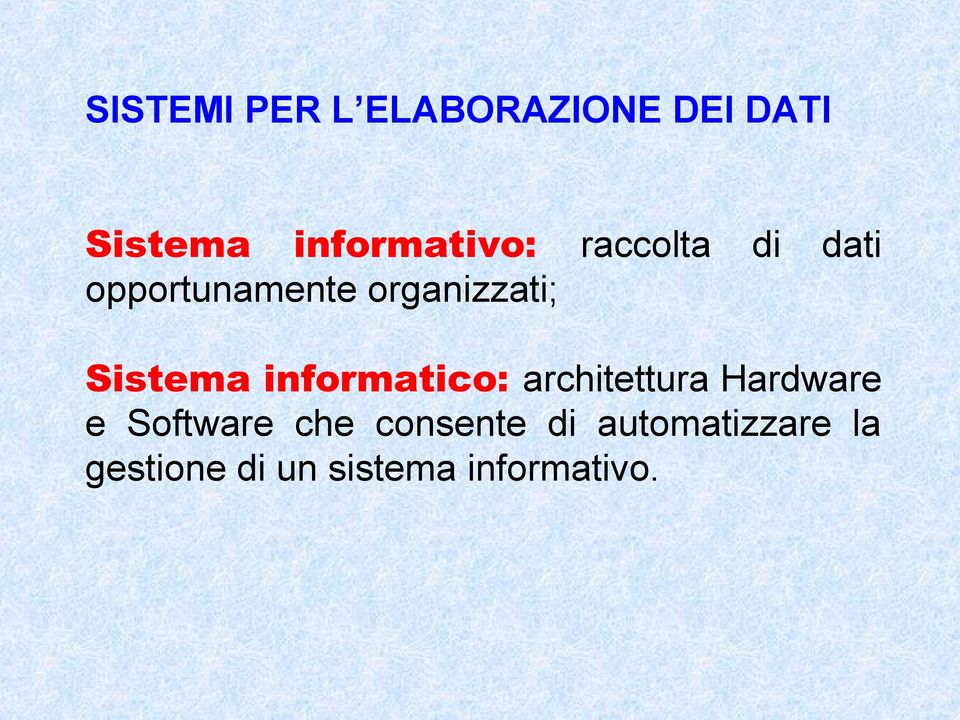 organizzati; Sistema informatico: architettura Hardware