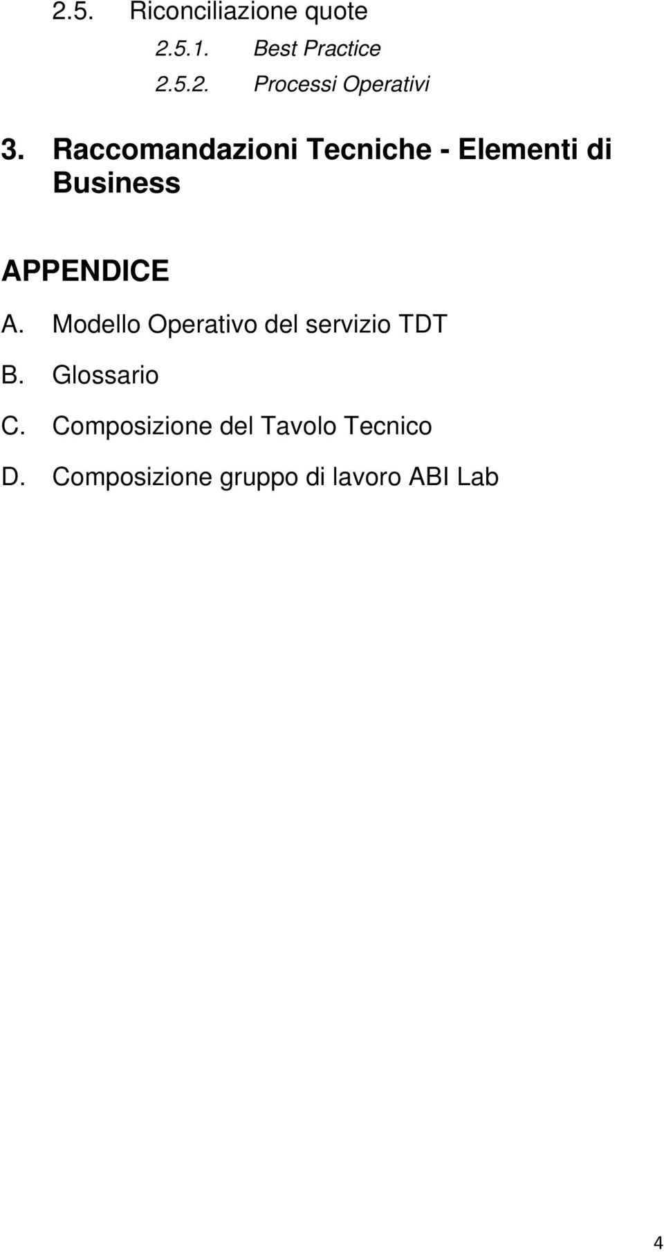 Modello Operativo del servizio TDT B. Glossario C.