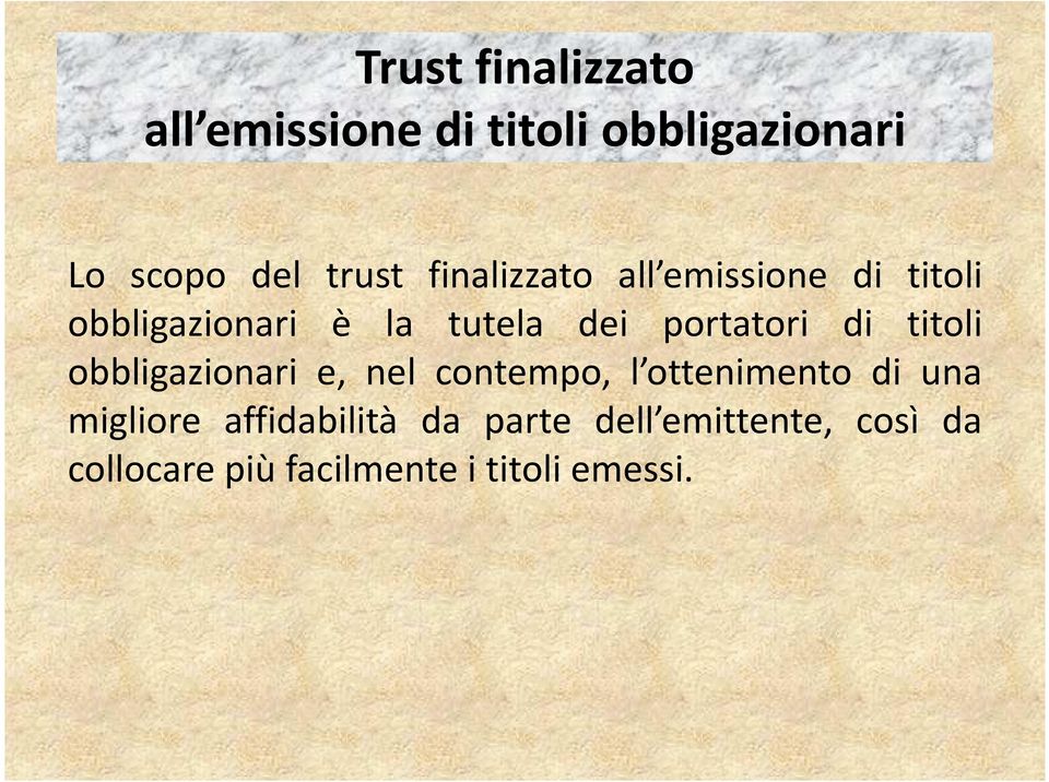 di titoli obbligazionari e, nel contempo, l ottenimento di una migliore