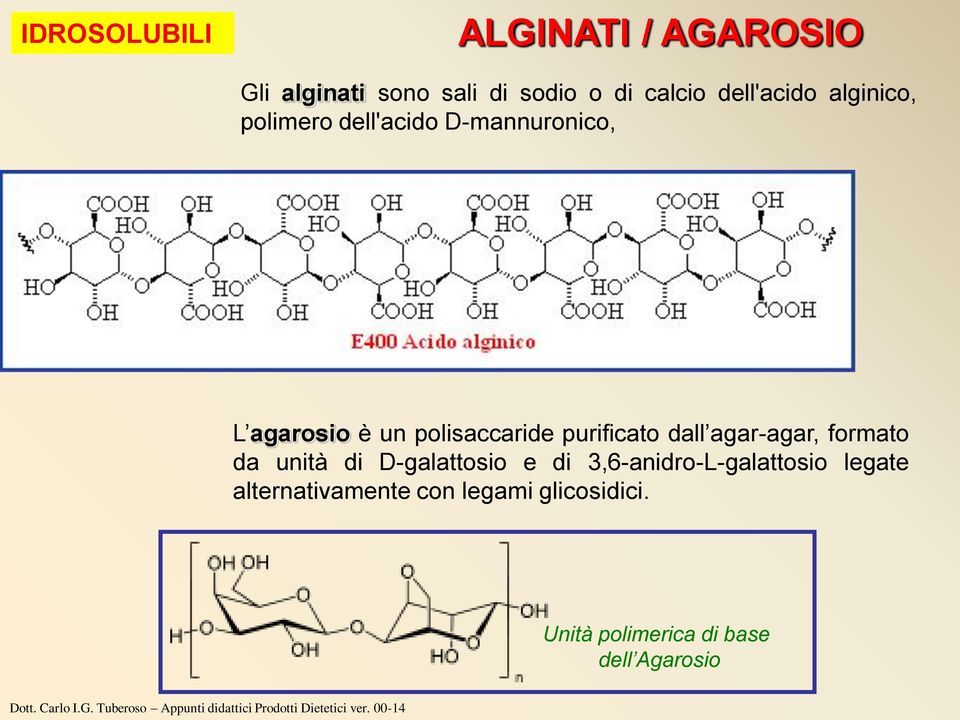 polisaccaride purificato dall agar-agar, formato da unità di D-galattosio e di