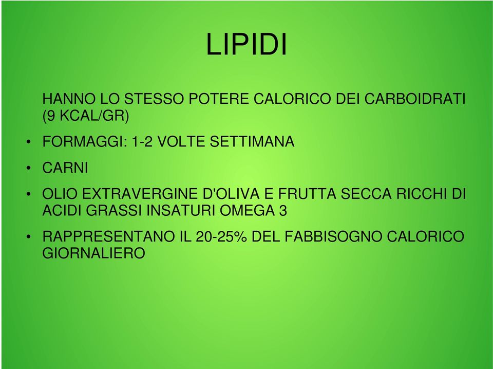 EXTRAVERGINE D'OLIVA E FRUTTA SECCA RICCHI DI ACIDI GRASSI