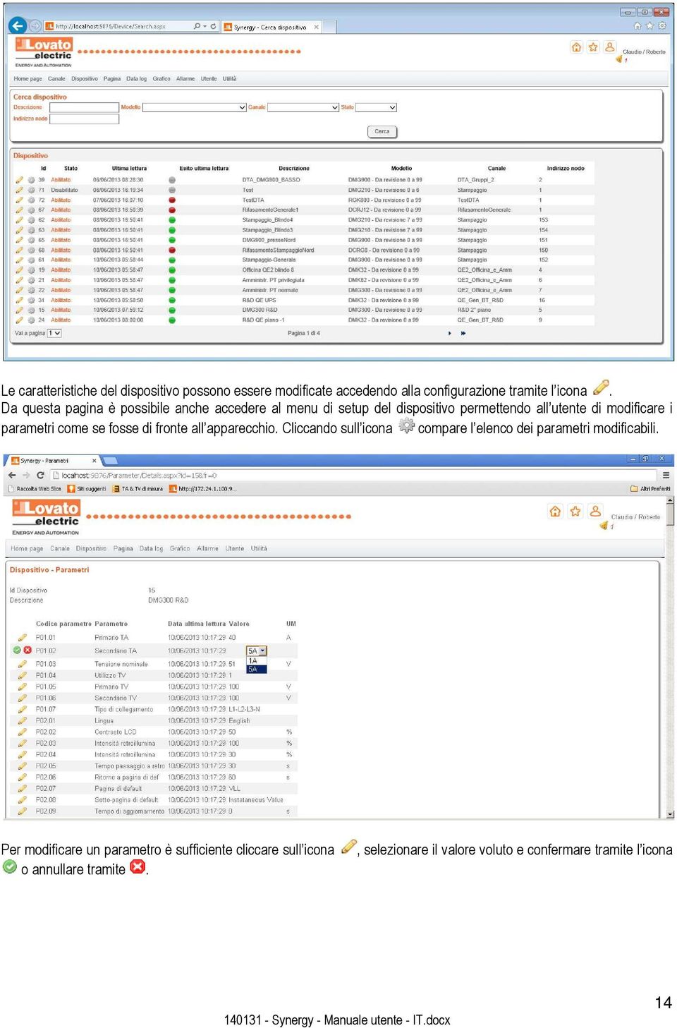 parametri come se fosse di fronte all apparecchio. Cliccando sull icona compare l elenco dei parametri modificabili.