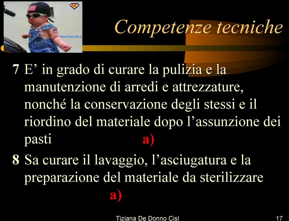 del materiale dopo l assunzione dei pasti a) 8 Sa curare il lavaggio, l