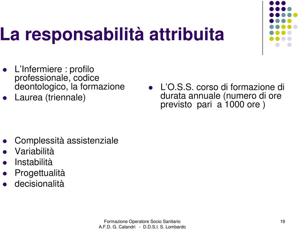 S. corso di formazione di durata annuale (numero di ore previsto pari a