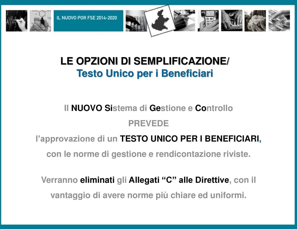 BENEFICIARI, con le norme di gestione e rendicontazione riviste.