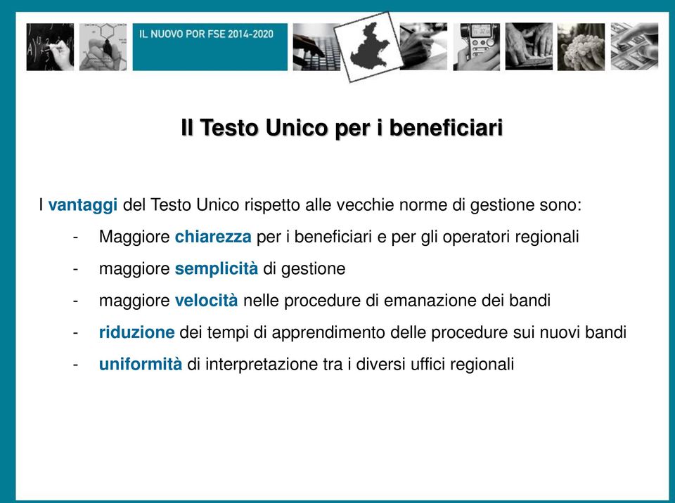 gestione - maggiore velocità nelle procedure di emanazione dei bandi - riduzione dei tempi di