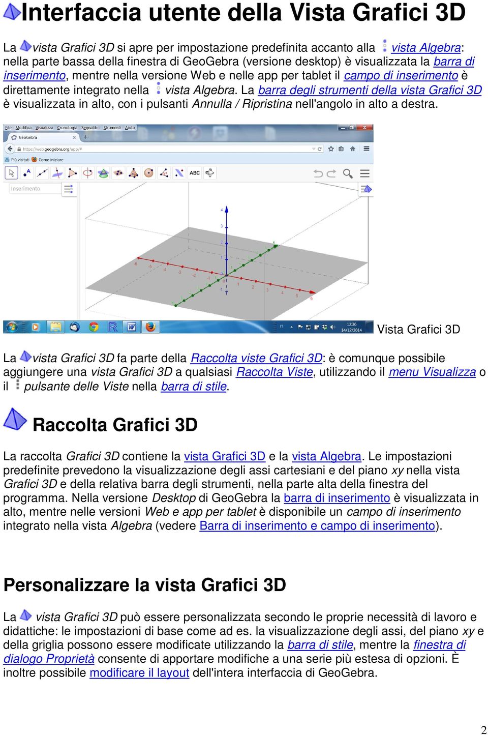 La barra degli strumenti della vista Grafici 3D è visualizzata in alto, con i pulsanti Annulla / Ripristina nell'angolo in alto a destra.