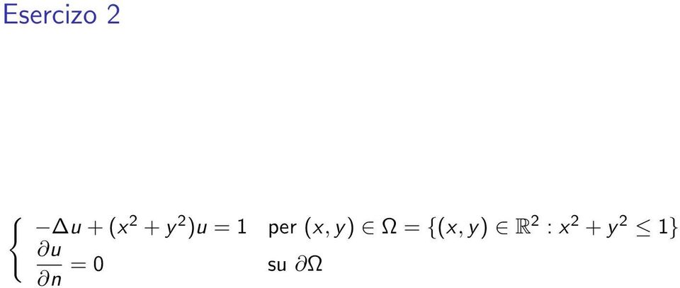 y) Ω = {(x, y) R 2 : x