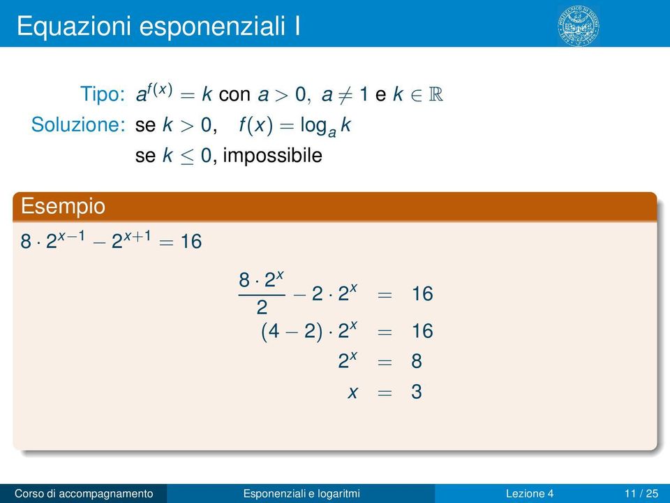 2 x+1 = 16 8 2 x 2 2 x 2 = 16 (4 2) 2 x = 16 2 x = 8 x = 3