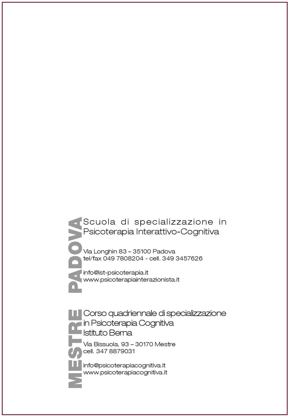 it PADOVAScuola quadriennale di specializzazione in Psicoterapia Cognitiva Istituto Berna Via