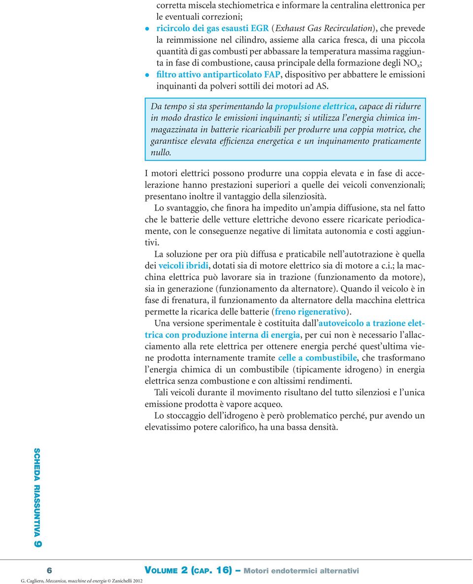 antiparticolato FAP, dispositivo per abbattere le emissioni inquinanti da polveri sottili dei motori ad AS.