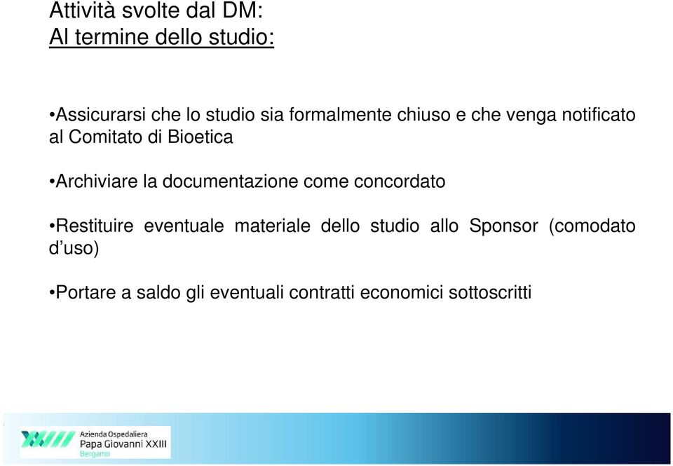 documentazione come concordato Restituire eventuale materiale dello studio allo