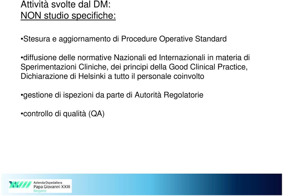 Cliniche, dei principi della Good Clinical Practice, Dichiarazione di Helsinki a tutto il