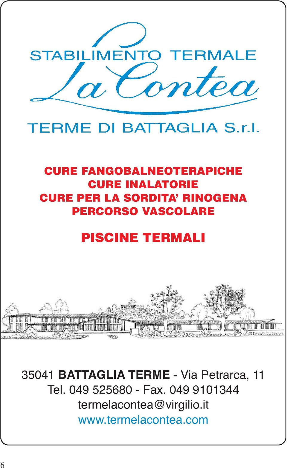 BATTAGLIA TERME - Via Petrarca, 11 Tel. 049 525680 - Fax.