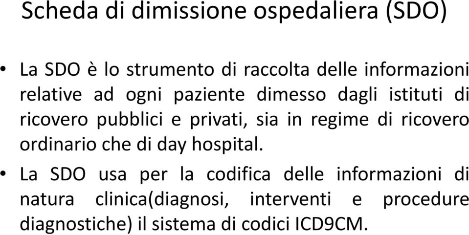 regime di ricovero ordinario che di day hospital.