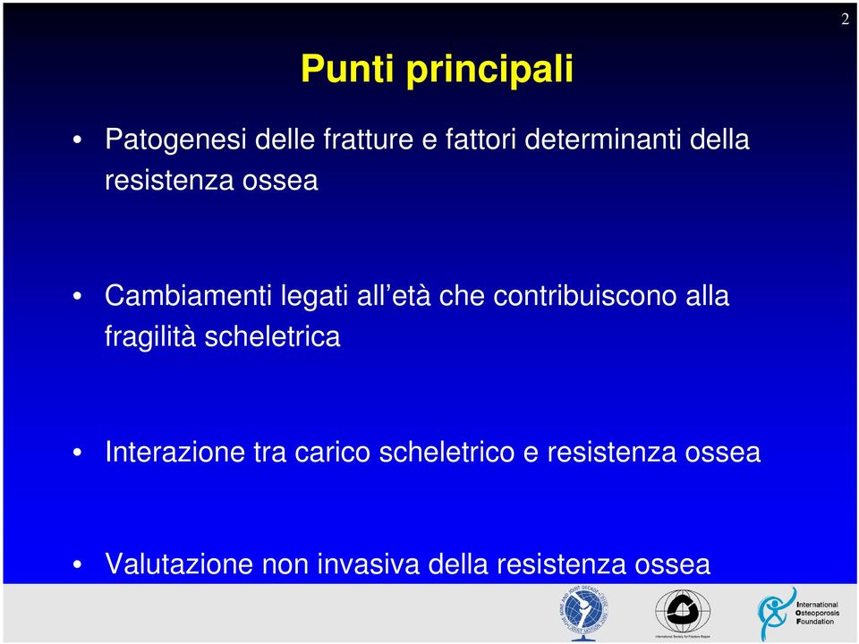 contribuiscono alla fragilità scheletrica Interazione tra carico