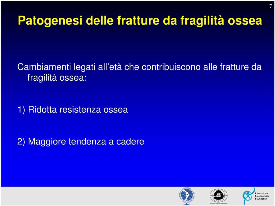 contribuiscono alle fratture da fragilità