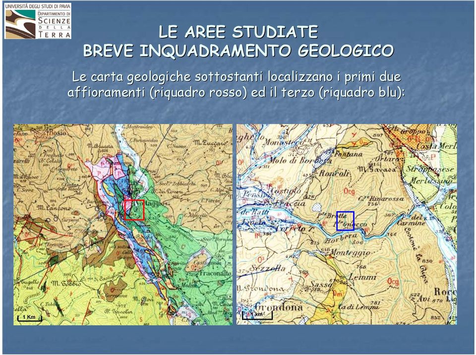 localizzano i primi due affioramenti