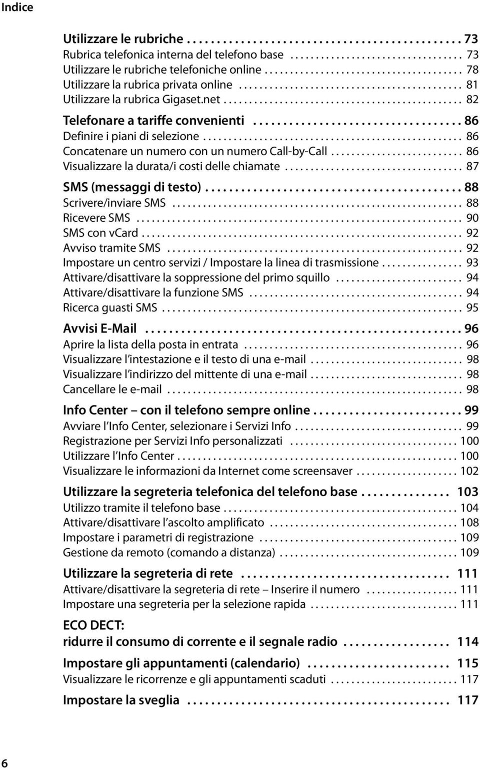 .................................. 86 Definire i piani di selezione................................................... 86 Concatenare un numero con un numero Call-by-Call.