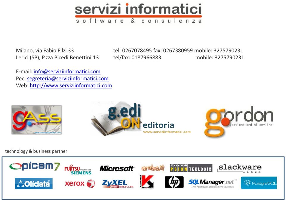 zza Picedi Benettini 13 tel/fax: 0187966883 mobile: 3275790231 E-mail: