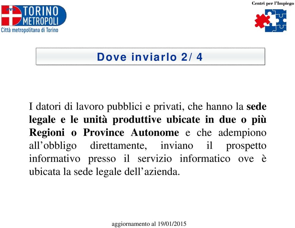 Autonome e che adempiono all obbligo direttamente, inviano il prospetto