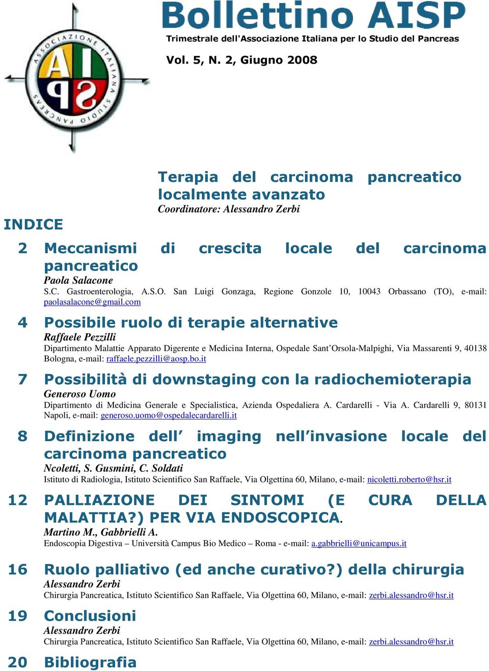 S.O. San Luigi Gonzaga, Regione Gonzole 10, 10043 Orbassano (TO), e-mail: paolasalacone@gmail.