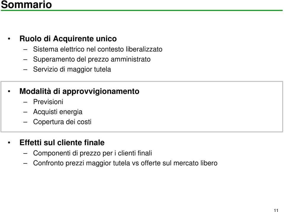 approvvigionamento Previsioni Acquisti energia Copertura dei costi Effetti sul cliente