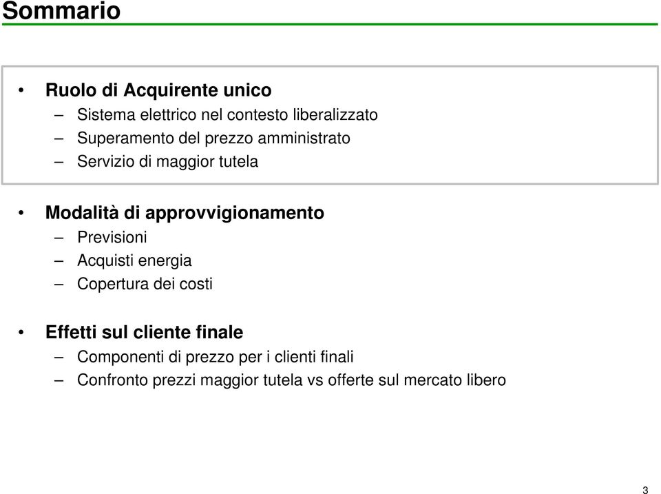 approvvigionamento Previsioni Acquisti energia Copertura dei costi Effetti sul cliente