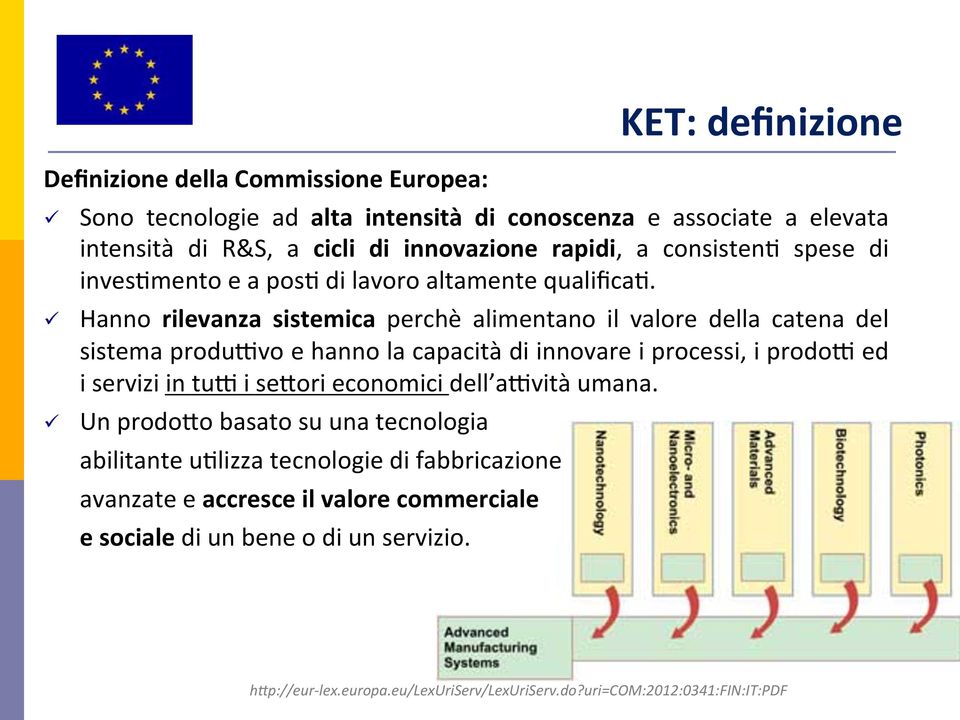 Hanno rilevanza sistemica perchè alimentano il valore della catena del sistema produevo e hanno la capacità di innovare i processi, i prodoe ed i servizi in tue i sefori