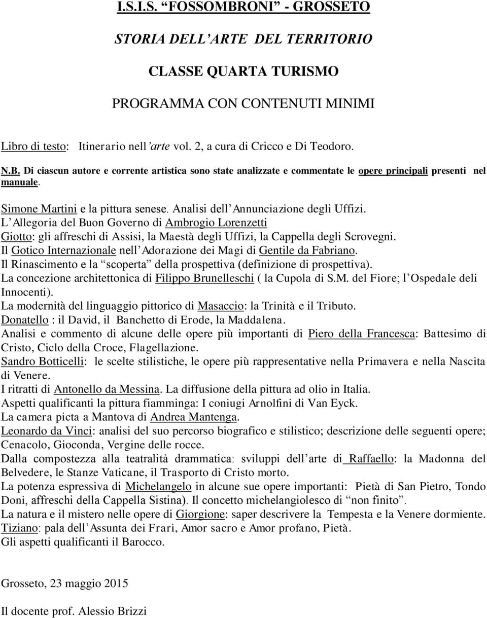 Il Gotico Internazionale nell Adorazione dei Magi di Gentile da Fabriano. Il Rinascimento e la scoperta della prospettiva (definizione di prospettiva).