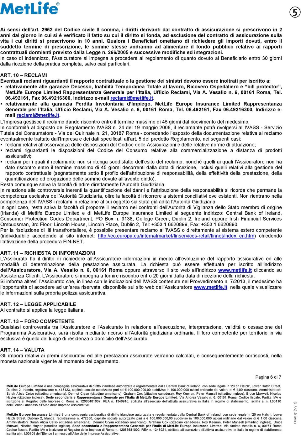 contratto di assicurazione sulla vita i cui diritti si prescrivono in 10 anni.