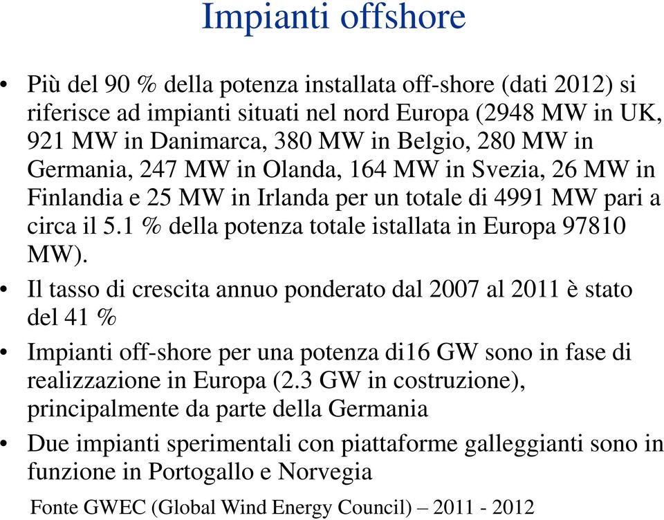 1 % della potenza totale istallata in Europa 97810 MW).