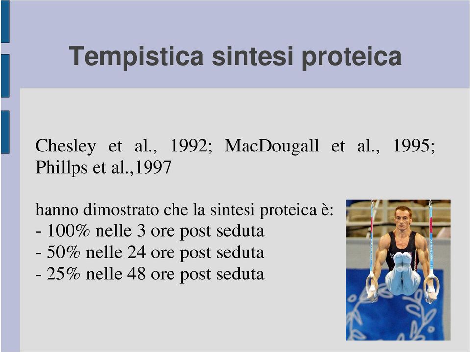 ,1997 hanno dimostrato che la sintesi proteica è: - 100%