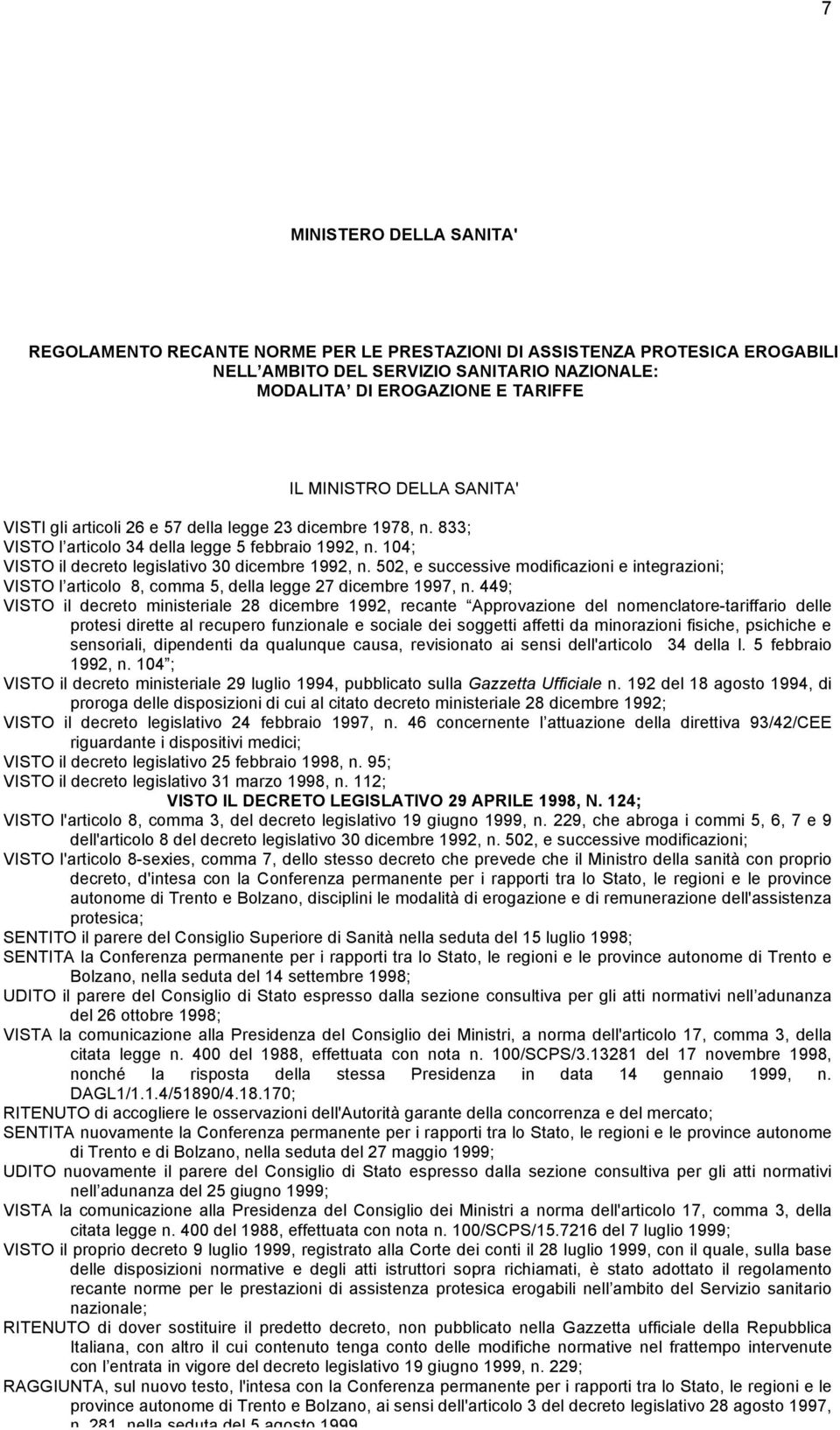 502, e successive modificazioni e integrazioni; VISTO l articolo 8, comma 5, della legge 27 dicembre 1997, n.