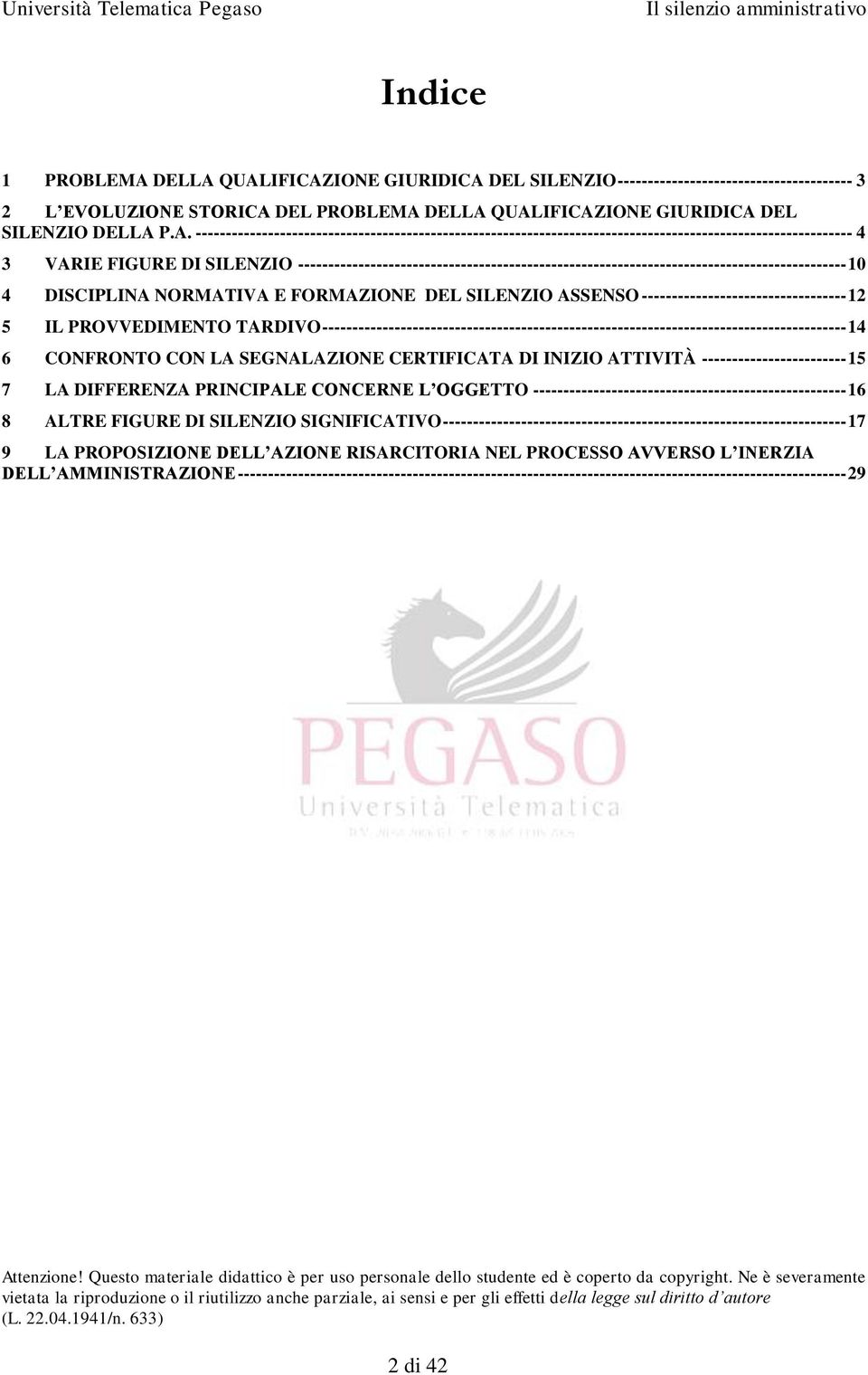 QUALIFICAZIONE GIURIDICA DEL SILENZIO --------------------------------------- 3 2 L EVOLUZIONE STORICA DEL PROBLEMA QUALIFICAZIONE GIURIDICA DEL SILENZIO P.A.