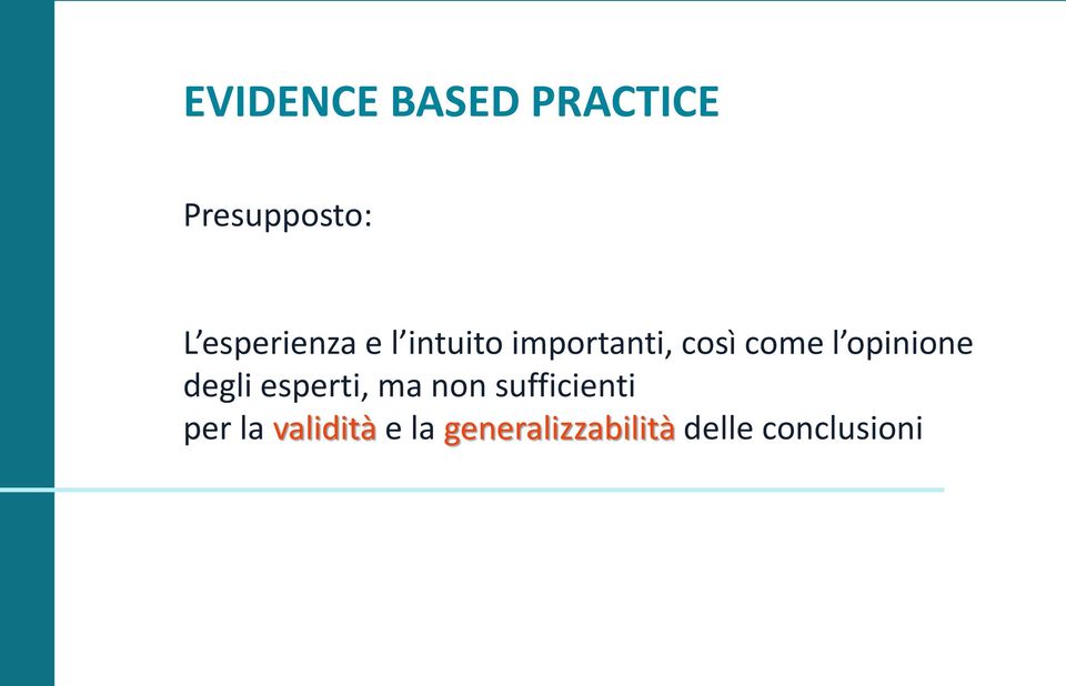 opinione degli esperti, ma non sufficienti per