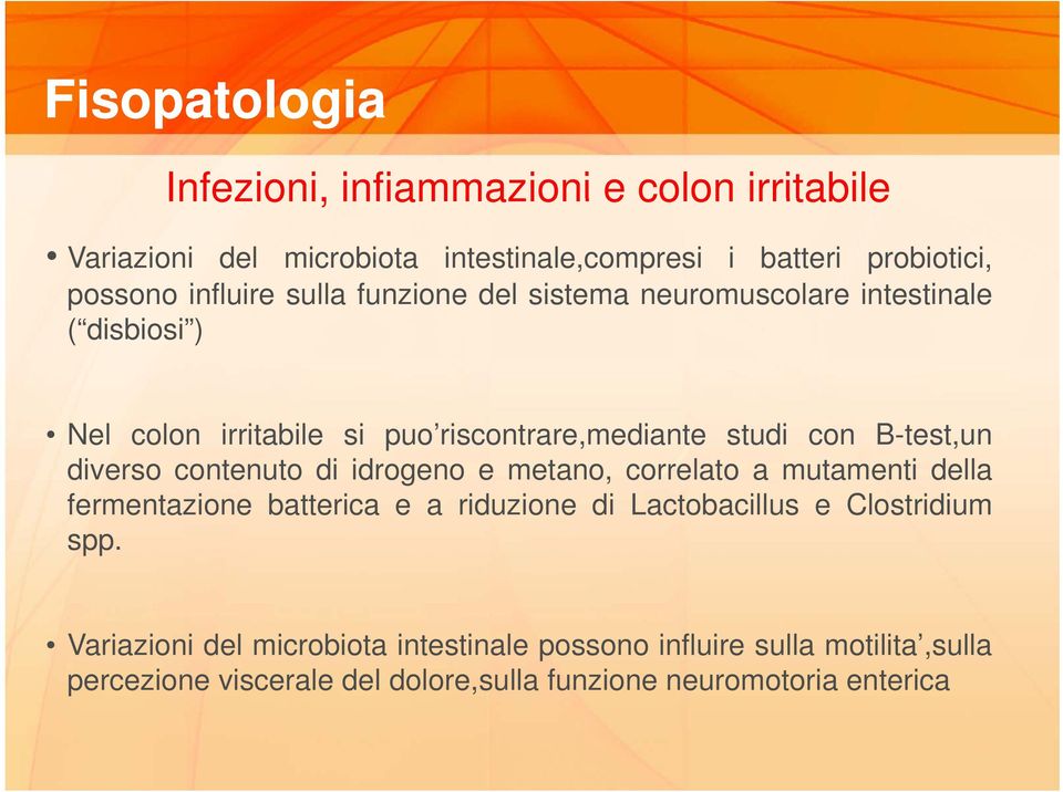 B-test,un diverso contenuto di idrogeno e metano, correlato a mutamenti della fermentazione batterica e a riduzione i di Lactobacillus e