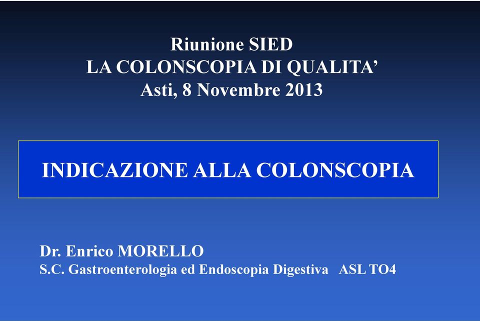 COLONSCOPIA Dr. Enrico MORELLO S.C.