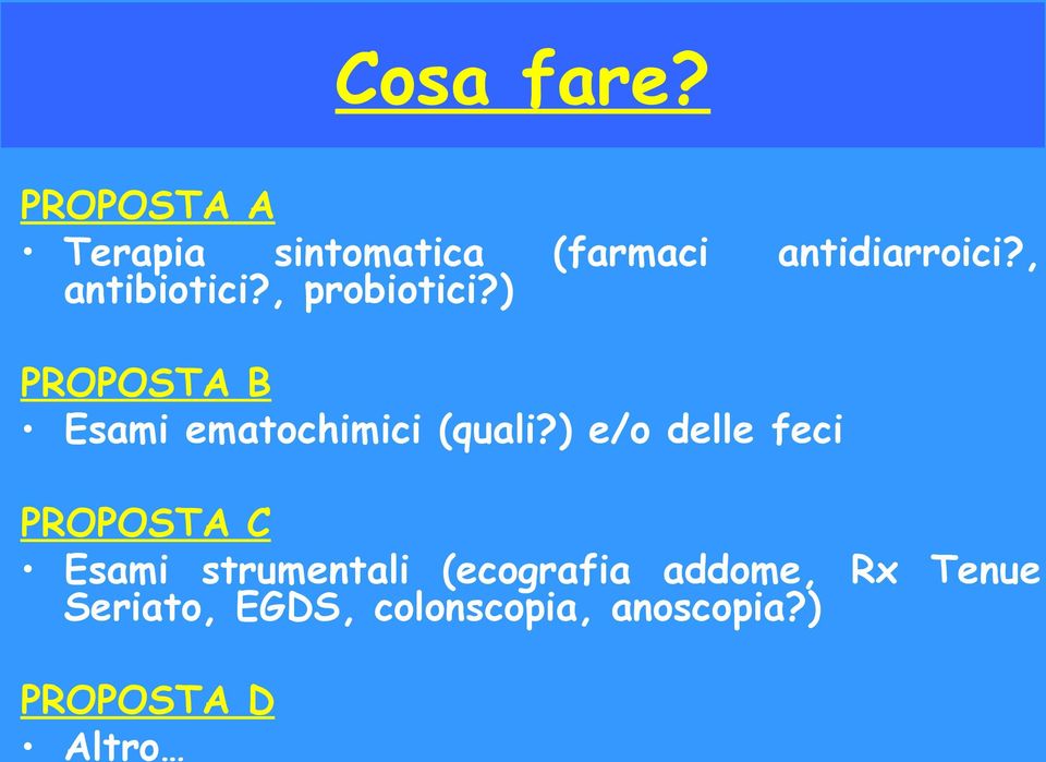 , PROPOSTA B Esami ematochimici (quali?