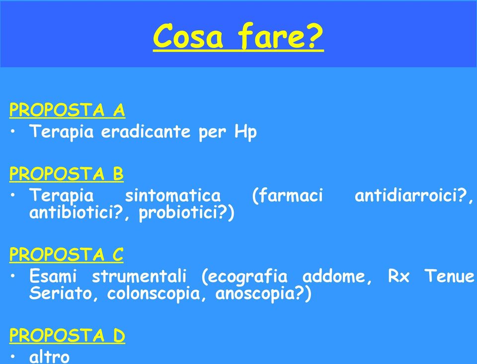 sintomatica antibiotici?, probiotici?