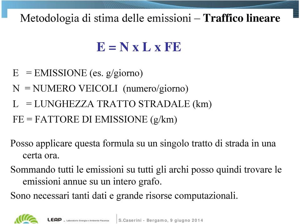 (g/km) Posso applicare questa formula su un singolo tratto di strada in una certa ora.