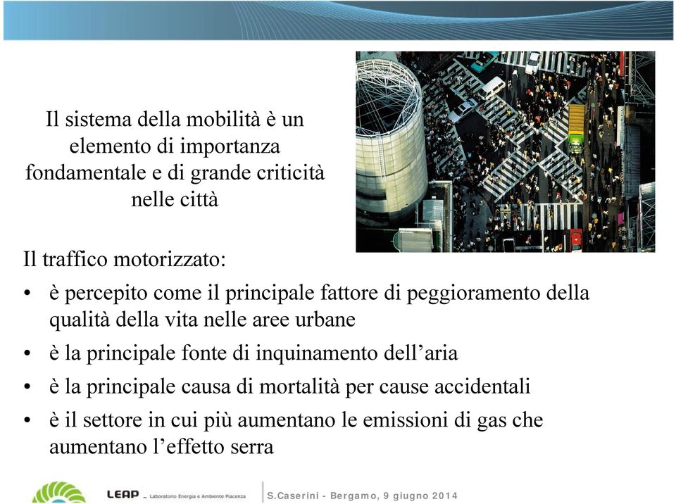 nelle aree urbane è la principale fonte di inquinamento dell aria è la principale causa di mortalità