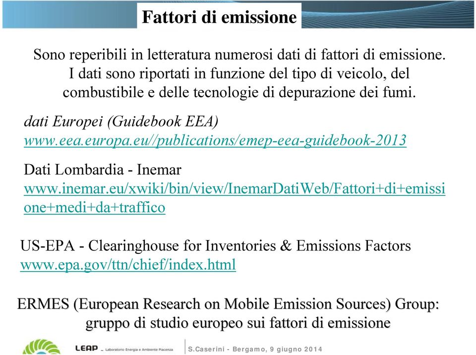 eea.europa.eu//publications/emep-eea-guidebook-2013 Dati Lombardia - Inemar www.inemar.