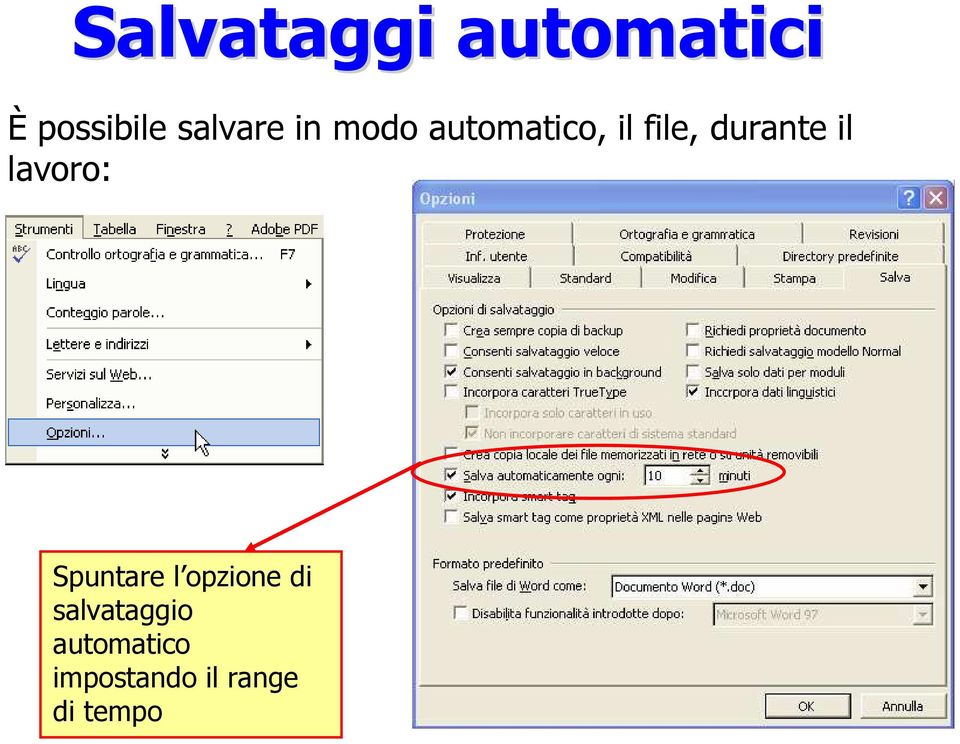 durante il lavoro: Spuntare l opzione di