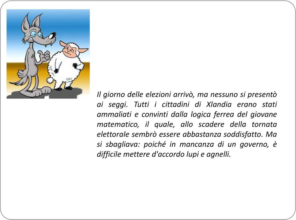 giovane matematico, il quale, allo scadere della tornata elettorale sembrò essere