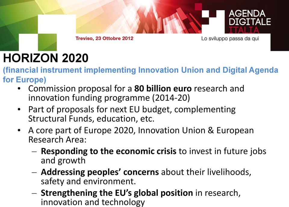 A core part of Europe 2020, Innovation Union & European Research Area: Responding to the economic crisis to invest in future jobs and growth